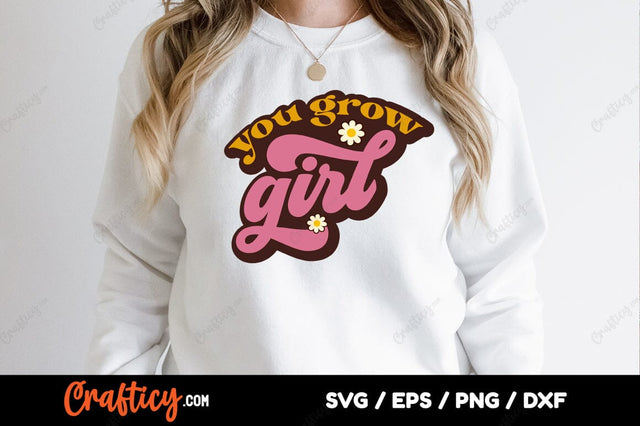 You grow girl SVG Design SVG Designangry 
