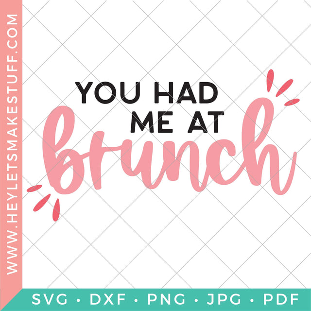 You Had Me at Brunch SVG Hey Let's Make Stuff 