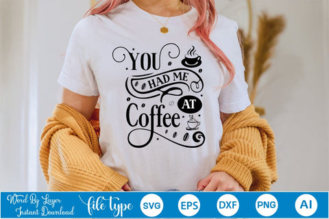 You Had Me At Coffee SVG Design, Coffee SVG Design, Funny Coffee SVG, SVGs,Quotes and Sayings,Food & Drink,On Sale, Print & Cut SVG DesignPlante 503 
