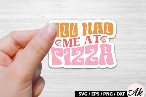 You had me at pizza Retro Stickers SVG akazaddesign 