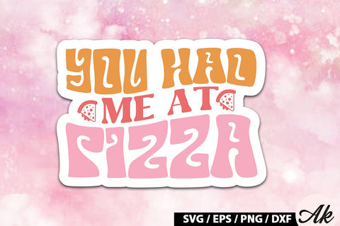 You had me at pizza Retro Stickers SVG akazaddesign 