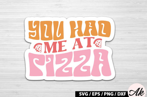 You had me at pizza Retro Stickers SVG akazaddesign 