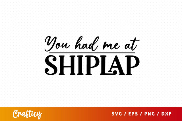 You had me at shiplap SVG Design SVG Designangry 