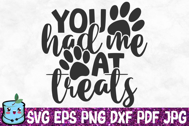 You Had Me At Treats SVG MintyMarshmallows 