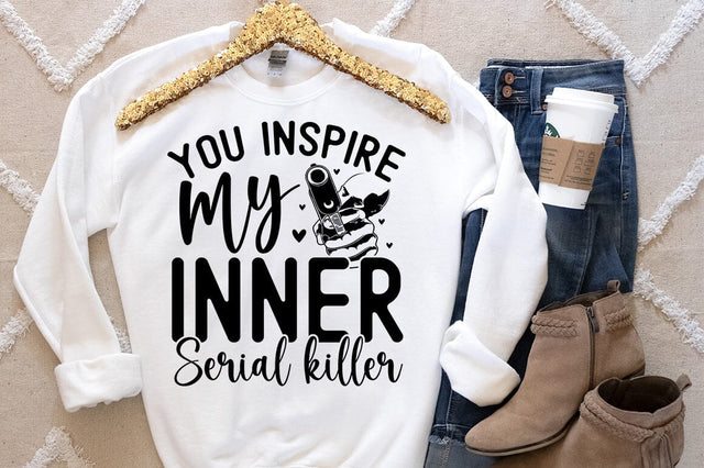 You inspire my inner serial killer SVG Design SVG Designangry 