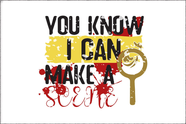 You Know I Can Make A Scene PNG | Funny True Crime Sublimation Design | True Crime Junkie | True Crime Podcast PNG Sublimation Jagonath Roy 