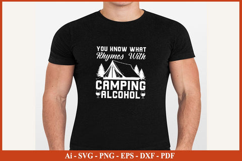 YOU KNOW WHAT RHYMES WITH CAMPING ALCOHOL SVG PNG Craft Cut File SVG SVG Print File 