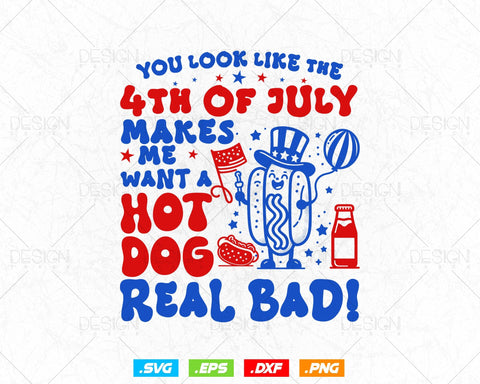 You Look Like 4th Of July Makes Me Want A Hot Dog Real Bad Svg Png Files, Hotdog lover gift t-shirt design svg files for cricut SVG DesignDestine 