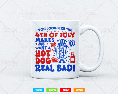 You Look Like 4th Of July Makes Me Want A Hot Dog Real Bad Svg Png Files, Hotdog lover gift t-shirt design svg files for cricut SVG DesignDestine 