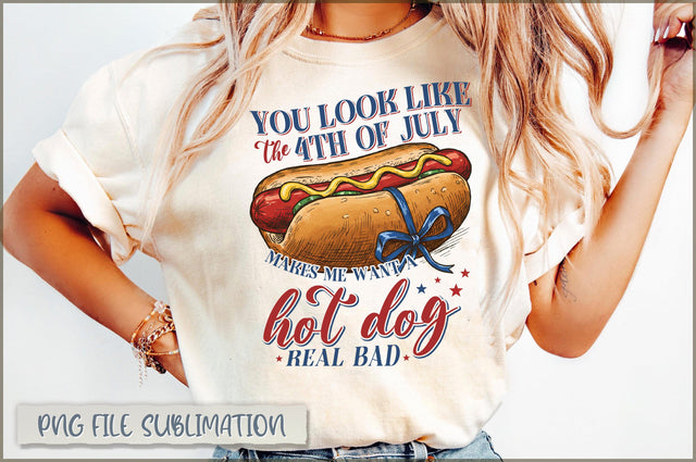 You look like the 4th of july makes me want a hot dog real bad Sublimation Sublimation Shetara Begum 
