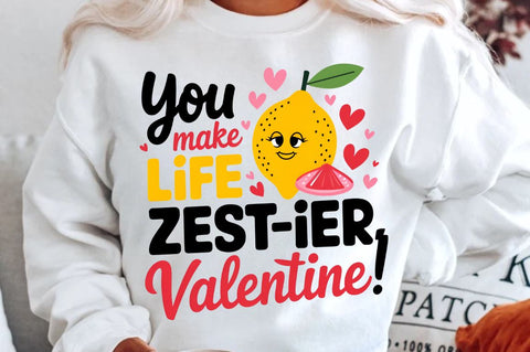 You make life zest ier, Valentine! Sublimation PNG Design Sublimation Regulrcrative 