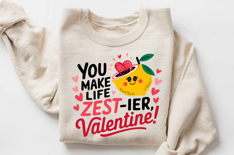 You make life zest ier, Valentine! Sublimation Sublimation Regulrcrative 