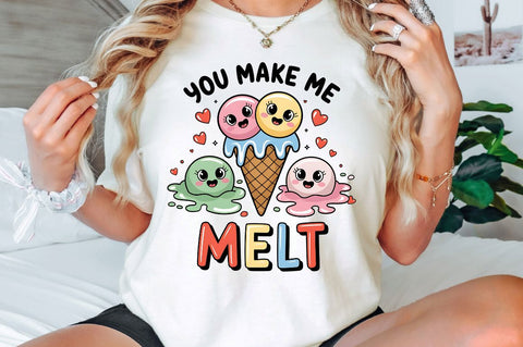 You Make me Melt Sublimation Design Sublimation Regulrcrative 