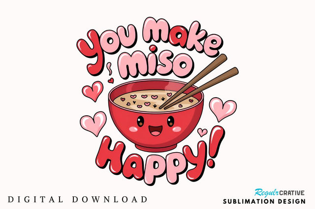 You make miso happy Sublimation Sublimation Regulrcrative 