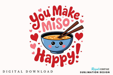 You make miso happy Sublimation T-Shirt Design Sublimation Regulrcrative 