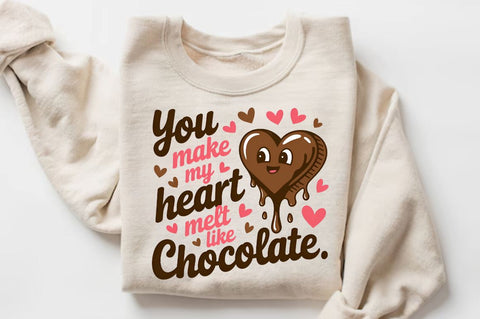You make my heart melt like chocolate Sublimation PNG Design Sublimation Regulrcrative 