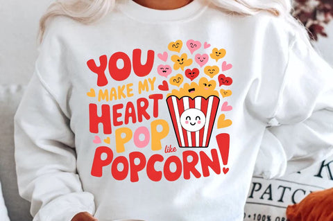 You make my heart pop like popcorn! Sublimation Sublimation Regulrcrative 