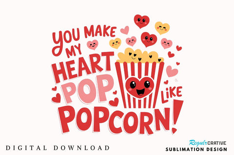 You make my heart pop like popcorn! Sublimation T-Shirt Design Sublimation Regulrcrative 