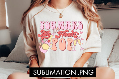 You Make My Heart Pop PNG Sublimation Sublimation Freeling Design House 