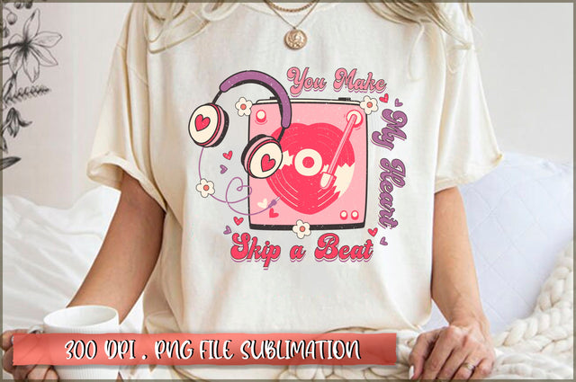 You make my heart skip a beat Sublimation SVG Shetara Begum 