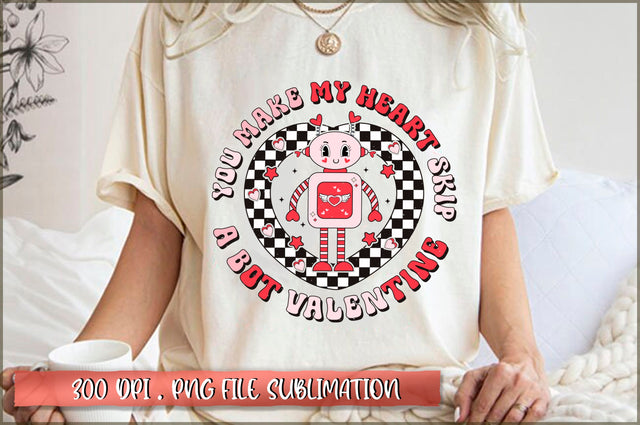 You make my heart skip a bot valentine Sublimation SVG Shetara Begum 