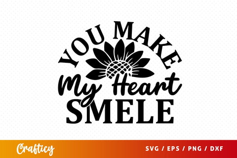 You make my heart smele SVG Design SVG Designangry 