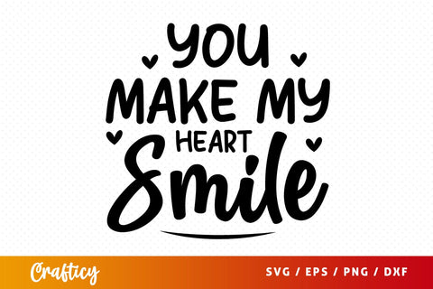 You make my heart smile SVG Design SVG Designangry 