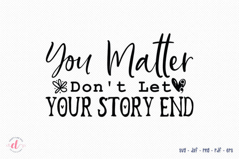 You Matter Don't Let Your Story End SVG Mental Health SVG CraftLabSVG 