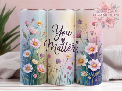 You Matter Floral 20oz Tumbler, Floral You Matter Quote, Positive Sublimation Design, 20oz Tumbler PNG Wrap, Motivational Cup Wrap, Square Coaster Sublimation, Digital Inspirational Floral Design Sublimation Li Zamperini 