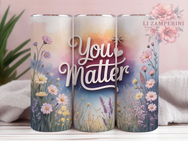 You Matter Floral 20oz Tumbler, Floral You Matter Quote, Positive Sublimation Design, 20oz Tumbler PNG Wrap, Motivational Cup Wrap, Square Coaster Sublimation, Digital Inspirational Floral Design Sublimation Li Zamperini 