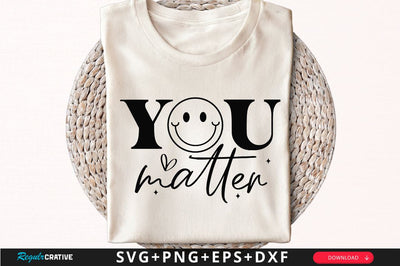You matter Sleeve SVG Design, Inspirational sleeve SVG, Motivational Sleeve SVG Design, Positive Sleeve SVG SVG Regulrcrative 