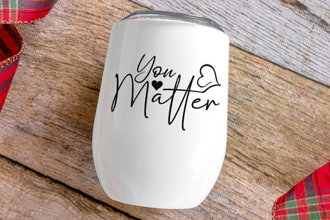 You Matter SVG Angelina750 