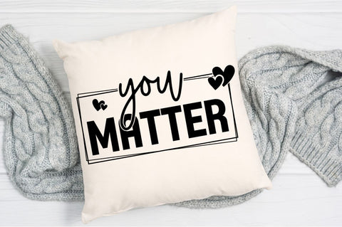 You Matter SVG Design SVG Regulrcrative 