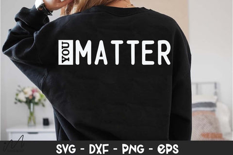 You Matter SVG, Inspirational Quote, Digital Download, Cricut Cut File You Matter SVG File, Motivational Saying, Printable Craft Design You Matter SVG, Encouragement Quote for T-Shirts, Mugs, or Wall Art SVG Isabella Machell 