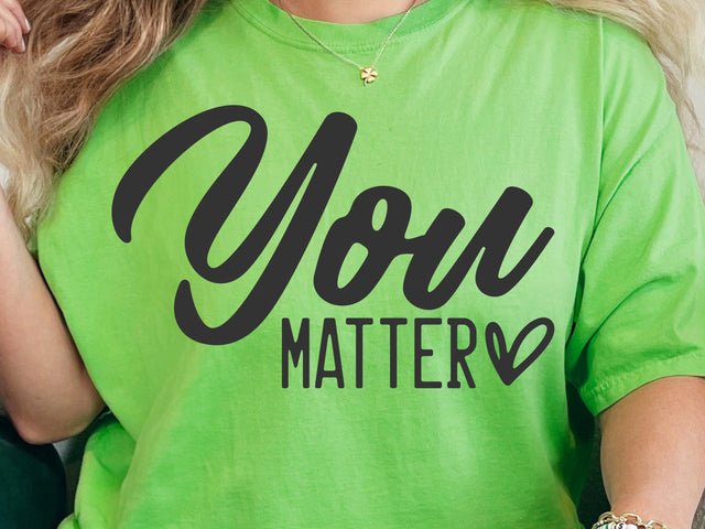 You Matter SVG PNG, Positive Svg, Teacher Appreciation Svg, Teacher Gift Svg, Mental Health Svg, Motivational Svg, Self Love Svg SVG DesignDestine 
