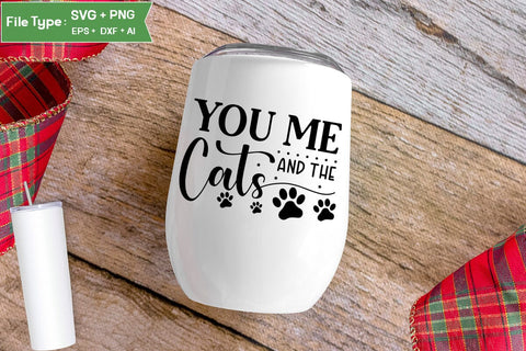You Me And The Cats SVG Cut File, SVGs,Quotes and Sayings,Food & Drink,On Sale, Print & Cut SVG DesignPlante 503 