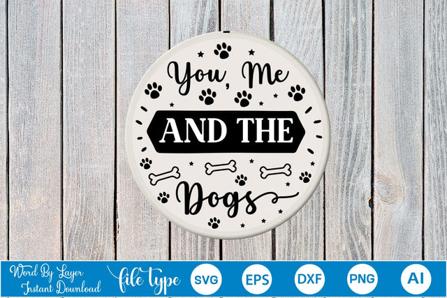 You, Me And The Dogs Round Sign SVG Design, Dog SVG Design, Dog Round Sign SVG, SVGs,Quotes and Sayings,Food & Drink,On Sale, Print & Cut SVG DesignPlante 503 
