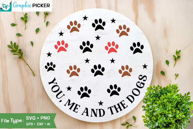 You, Me And The Dogs Round Sign SVG Design, Valentine SVG Design, Valentine SVG Cut File, Dog Valentine Round Sign SVG Design, SVGs,Quotes and Sayings,Food & Drink,On Sale, Print & Cut SVG DesignPlante 503 