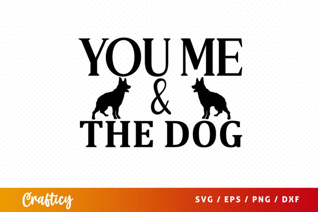 You me & the dog Svg Design SVG Designangry 