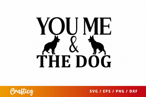 You me & the dog Svg Design SVG Designangry 