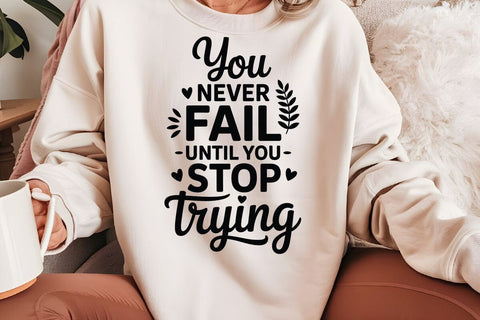 You Never Fail Until You Stop Trying SVG Angelina750 