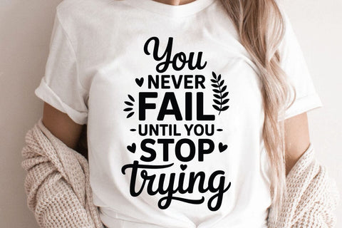 You Never Fail Until You Stop Trying SVG Angelina750 