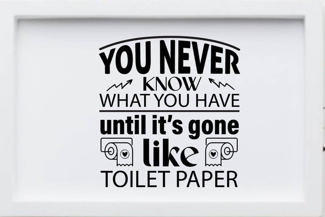 You never know what you have until it s gone like toilet paper-01 SVG Angelina750 