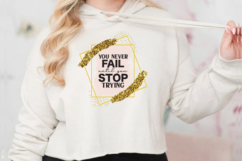 You only fail when you stop trying /inspirational quote / png design for sublimation digital / download clip art digital print png Sublimation Jagonath Roy 