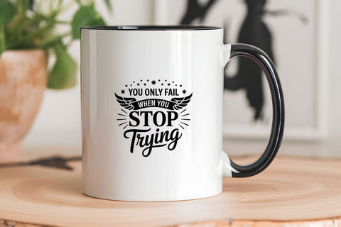 You Only Fail When You Stop Trying SVG Angelina750 