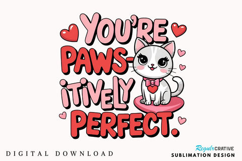 You re paws itively perfect Sublimation Design Sublimation Regulrcrative 