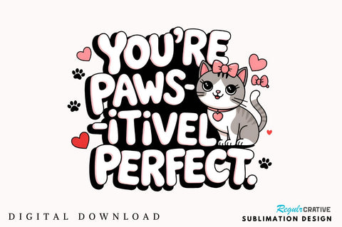 You re paws itively perfect Sublimation Design Sublimation Regulrcrative 