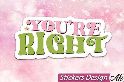 You re right Stickers Design SVG akazaddesign 