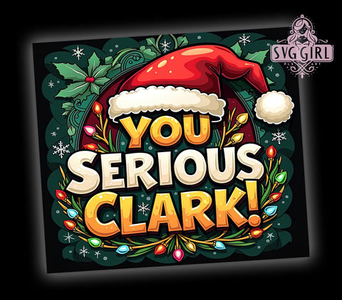 You Serious Clark Tumbler, Merry Christmas Wrap, 20oz Sublimation Design, Digital Download, Holiday Tumbler Print, Funny Christmas Decor, Christmas Movie Quote Sublimation SvggirlplusArt 