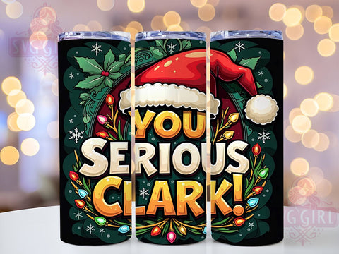 You Serious Clark Tumbler, Merry Christmas Wrap, 20oz Sublimation Design, Digital Download, Holiday Tumbler Print, Funny Christmas Decor, Christmas Movie Quote Sublimation SvggirlplusArt 